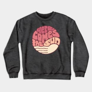 Here Comes the Sun Groovy Word Art Crewneck Sweatshirt